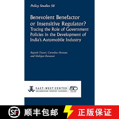 【3-4周达】Benevolent Benefactor or Insensitive Regulator? Tracing the Role of Government Policies in... [9781932728903]