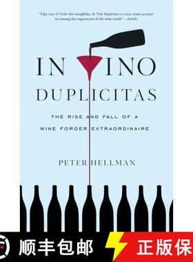 【3-4周达】In Vino Duplicitas: The Rise and Fall of a Wine Forger Extraordinaire [9781615193929]