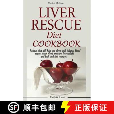 【3-4周达】Liver Rescue Diet Cookbook: : Recipes that will help you sleep well, balance blood sugar, ... [9781950772933]