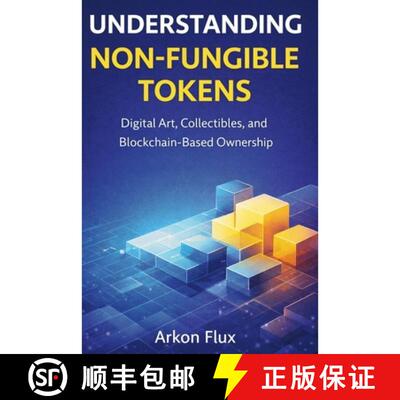 【3-4周达】Understanding Non-fungible Tokens : Digital Art, Collectibles, and Blockchain-Based Ownership [9781807651220]