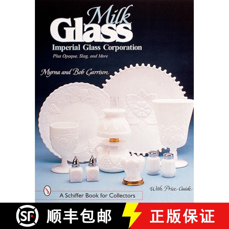 【3-4周达】Milk Glass: Imperial Glass Corporation: Imperial Glass Corporation [9780764312625]