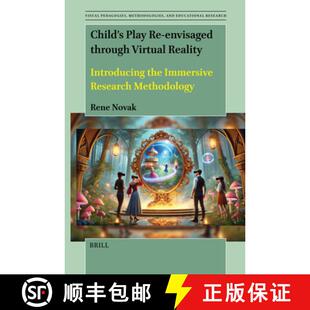 预订 Child's Play Re-Envisaged Through Virtual Reality: Introducing the Immersive Research Methodology [9789004735804]