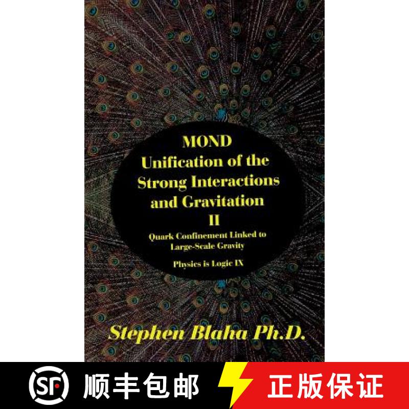 【2-3周达】MOND Unification of the Strong Interactions and Gravitation II Quark Confinement Linked to... [9780997076172]