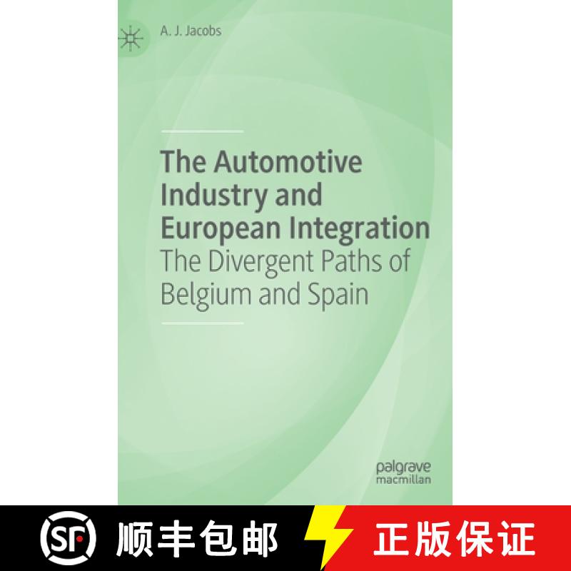 【3-4周达】The Automotive Industry and European Integration : The Divergent Paths of Belgium and Spain [9783030174309]