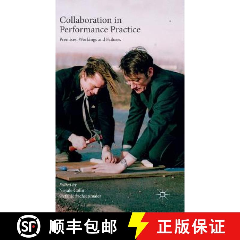 【3-4周达】Collaboration in Performance Practice: Premises, Workings and Failures [9781137462459]