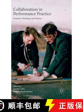 【3-4周达】Collaboration in Performance Practice: Premises, Workings and Failures [9781137462459]