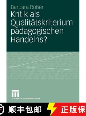 【3-4周达】Kritik als Qualitätskriterium pädagogischen Handelns? : Eine Auseinandersetzung mit betr... [9783531144993]