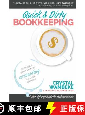 【3-4周达】Quick & Dirty Bookkeeping: Complete A Year's Worth Of Accounting In A Single Afternoon [9780692923160]