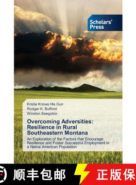 预订 Overcoming Adversities: Resilience in Rural Southeastern Montana [9783639660074]