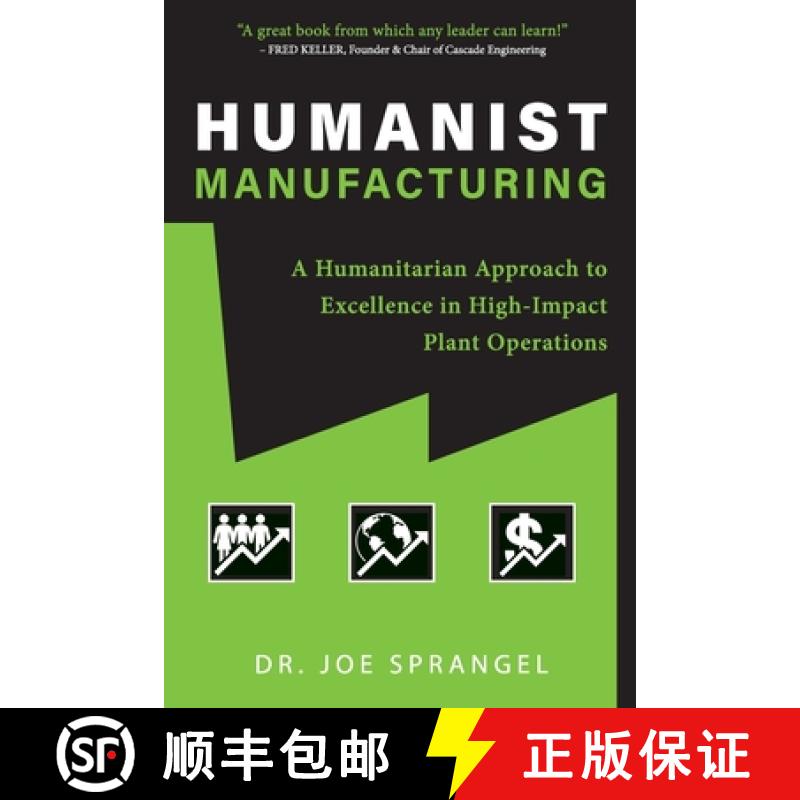 【2-3周达】Humanist Manufacturing: A Humanitarian Approach to Excellence in High-Impact Plant Operations [9798218089931]