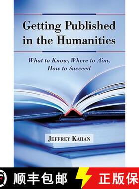 【3-4周达】Getting Published in the Humanities : What to Know, Where to Aim, How to Succeed [9780786459230]