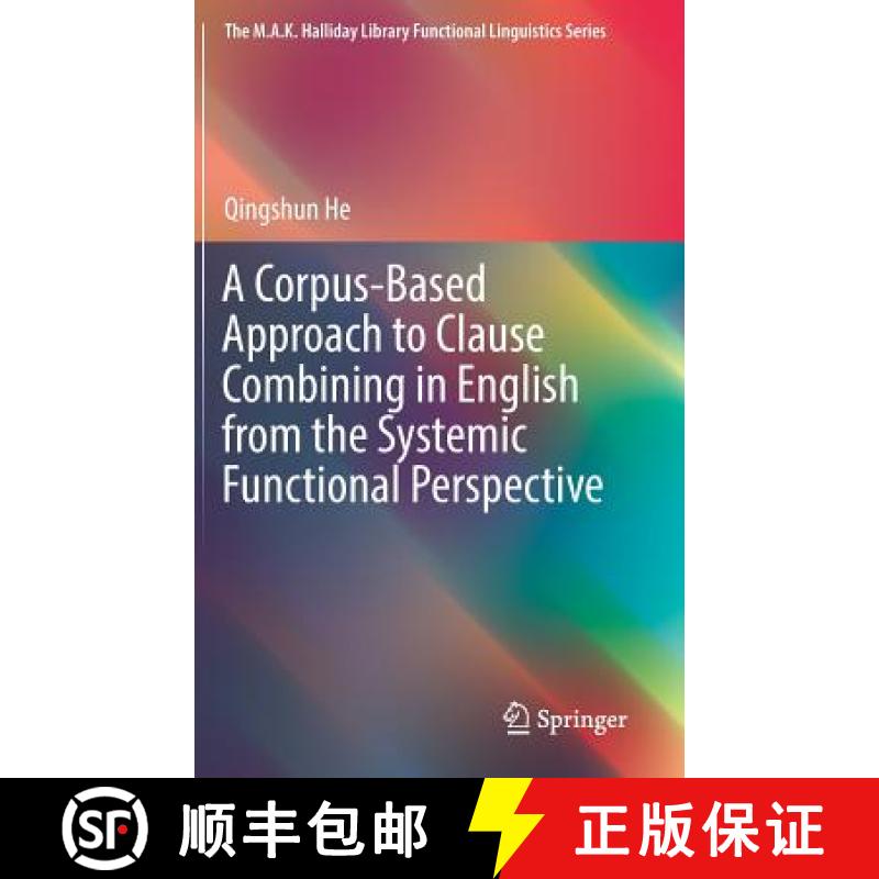 【3-4周达】A Corpus-Based Approach to Clause Combining in English from the Systemic Functional Perspe... [9789811373909]