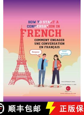 【3-4周达】How To Start A Conversation in French: Comment Engager Une Conversation En Français [9781087964560]