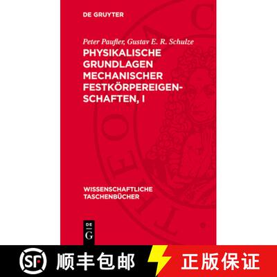 【3-4周达】精装 Physikalische Grundlagen Mechanischer Festkörpereigenschaften, I [9783112714508]