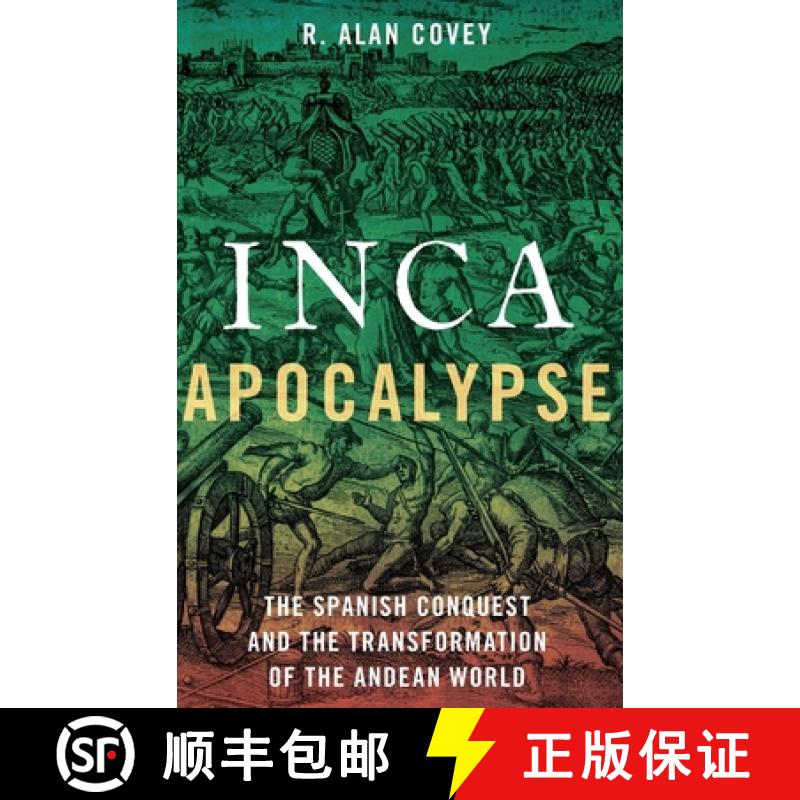 【3-4周达】Inca Apocalypse: The Spanish Conquest and the Transformation of the Andean World [9780190299125]
