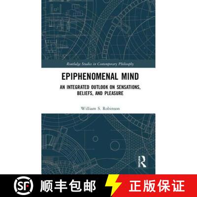 【3-4周达】精装 Epiphenomenal Mind: An Integrated Outlook on Sensations, Beliefs, and Pleasure [9781138351370]