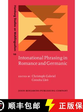 【3-4周达】Intonational Phrasing in Romance and Germanic: Cross-linguistic and bilingual studies [9789027219305]