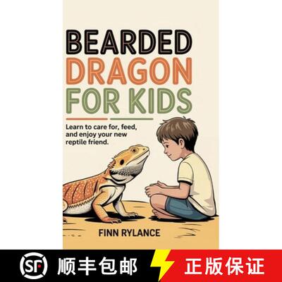 【3-4周达】精装 Bearded Dragon for Kids: Learn to Care for, Feed, and Enjoy Your New Reptile Friend [9789371238038]