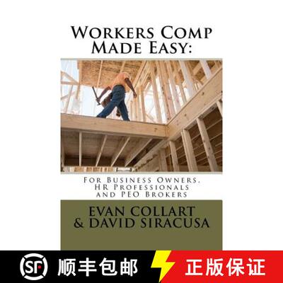 【3-4周达】Workers Comp Made Easy: For Business Owners, HR Professionals and PEO Brokers [9780615464886]