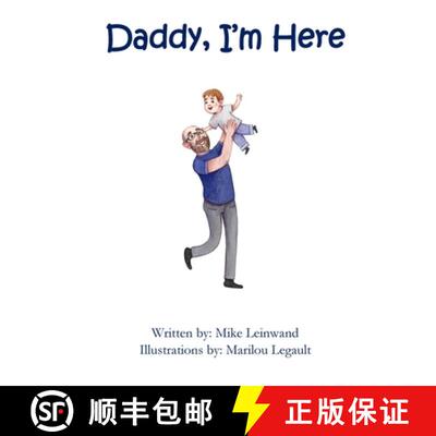 【3-4周达】Daddy, I'm Here: A Bedtime Story for Children of Divorce, Spending Time with Dad [9781777291211]