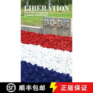 【3-4周达】Liberation: The Dutch in Wartime, Survivors Remember [9780991998104]