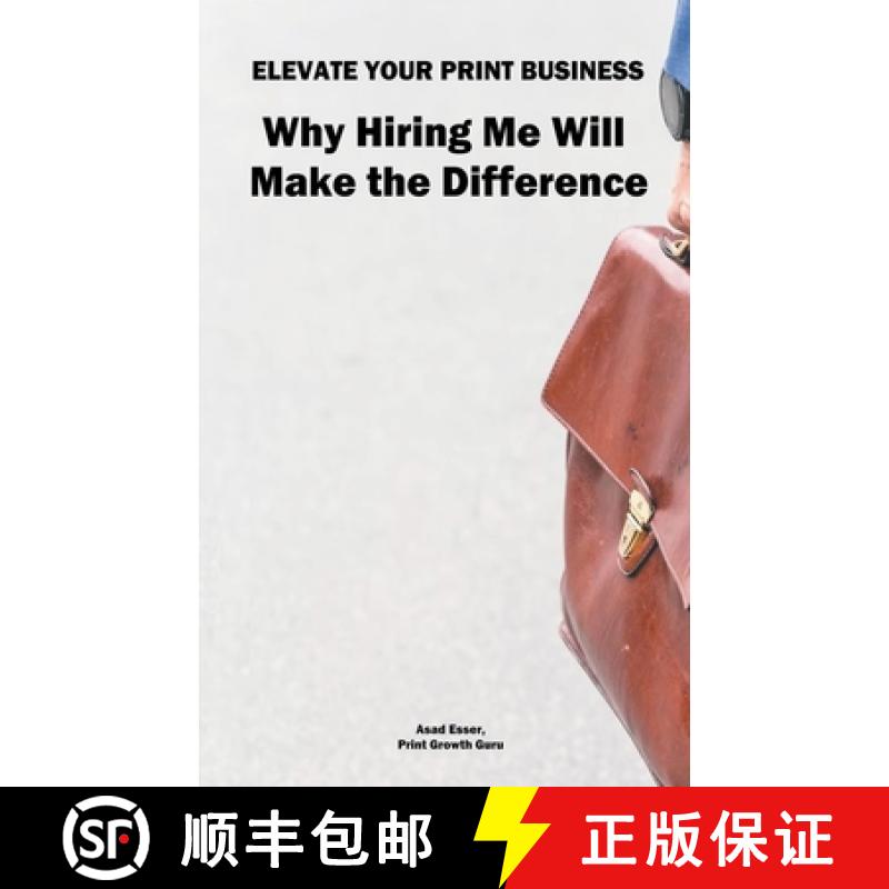 【2-3周达】Elevate Your Print & Signage Business: Why Hiring Me Will Make the Difference [9798223548874]