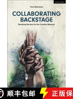 预订 Collaborating Backstage: Breaking Barriers for the Creative Network [9781350072848]