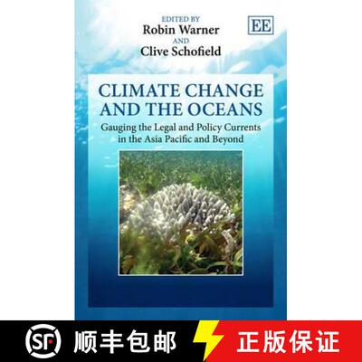 【3-4周达】Climate Change and the Oceans: Gauging the Legal and Policy Currents in the Asia Pacific a... [9781848448186]