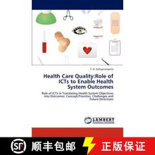 预订 Health Care Quality: Role of ICTs to Enable Health System Outcomes [9783848441600]