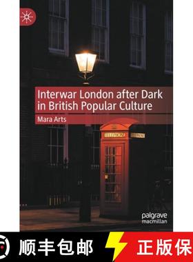 【3-4周达】Interwar London After Dark in British Popular Culture [9783030949372]
