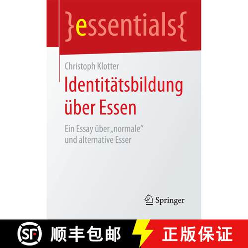 【3-4周达】Identitatsbildung UEber Essen: Ein Essay UEber normale Und Alternative Esser (1. Aufl. 2016) [9783658133085]