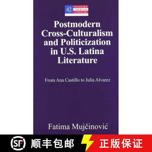 【2-3周达】精装 Postmodern Cross-Culturalism and Politicization in U.S. Latina Literature : From Ana ... [9780820469294]