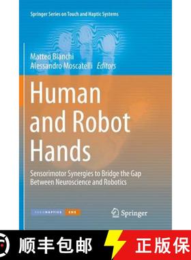 【3-4周达】Human and Robot Hands : Sensorimotor Synergies to Bridge the Gap Between Neuroscience and ... [9783319800011]