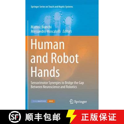 【3-4周达】Human and Robot Hands : Sensorimotor Synergies to Bridge the Gap Between Neuroscience and ... [9783319800011]