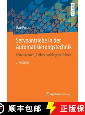 【3-4周达】Servoantriebe in der Automatisierungstechnik : Komponenten, Aufbau und Regelverfahren [9783658374228]