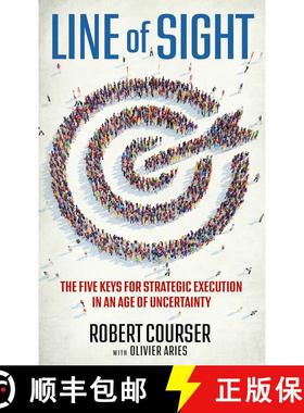【3-4周达】Line of Sight: The Five Keys for Strategic Execution in an Age of Uncertainty [9781637632147]