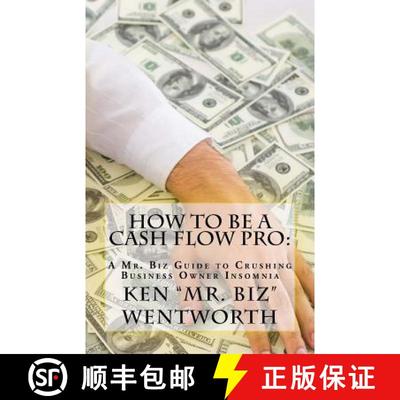【2-3周达】How to Be a Cash Flow Pro: A Mr. Biz Guide to Crushing Business Owner Insomnia [9781642549300]