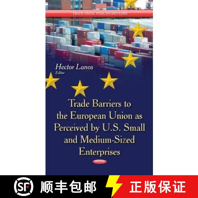 【4周达】Trade Barriers to the European Union as Perceived by U.S. Small and Medium-Sized Enterprises [9781633211780]