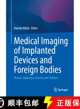 【3-4周达】Medical Imaging of Implanted Devices and Foreign Bodies : Thorax, Abdomen, Vessels and Chi... [9783662707548]