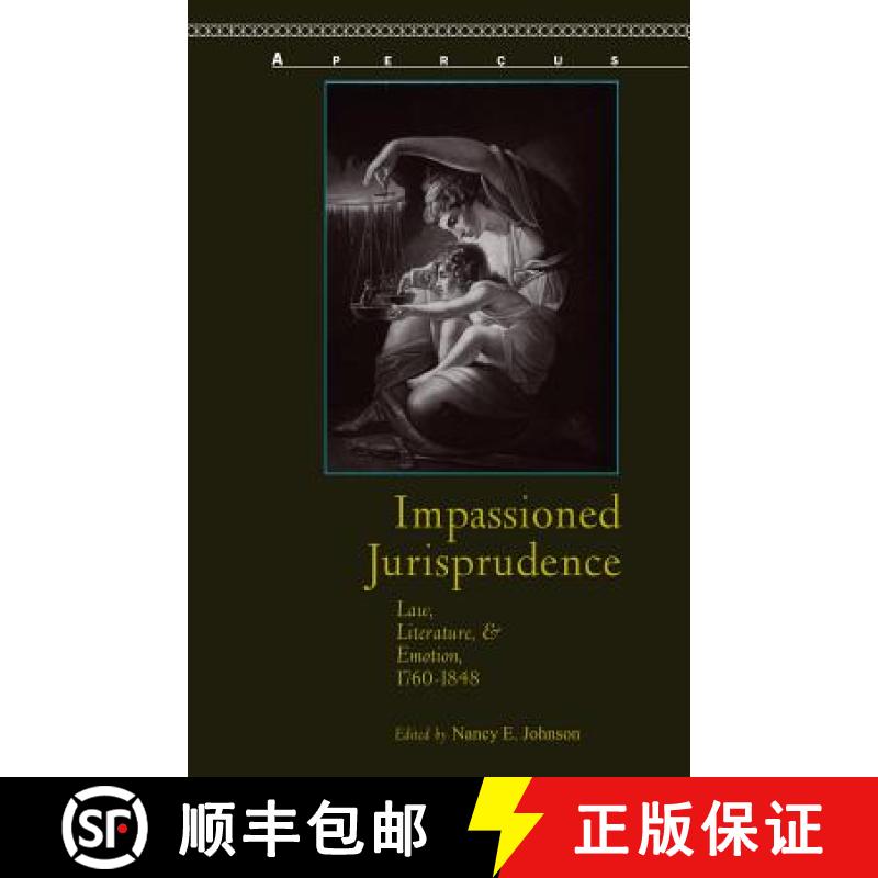 预订 Impassioned Jurisprudence : Law, Literature, and Emotion, 1760-1848 [9781611486773]