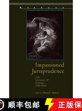 预订 Impassioned Jurisprudence : Law, Literature, and Emotion, 1760-1848 [9781611486773]