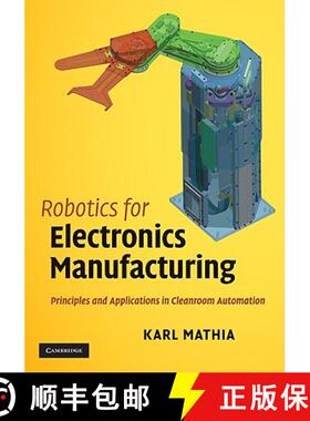 【3-4周达】Robotics for Electronics Manufacturing: Principles and Applications in Cleanroom Automation [9780521876520]