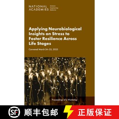【3-4周达】Applying Neurobiological Insights on Stress to Foster Resilience Across Life Stages: Proce... [9780309599221]