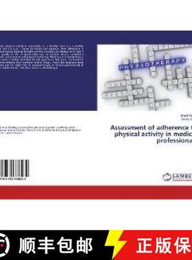 预订 Assessment of adherence to physical activity in medical professionals [9783330336032]