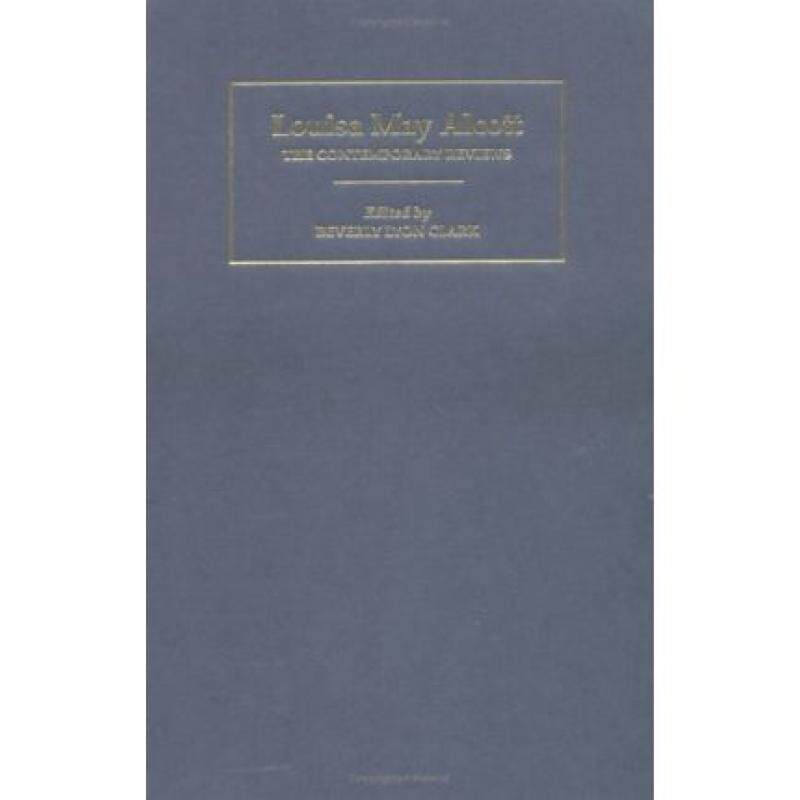 【4周达】Louisa May Alcott: The Contemporary Reviews - Louisa May Alcott: The Contemporary Reviews [9780521827805]