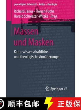 【3-4周达】Massen und Masken : Kulturwissenschaftliche und theologische Annäherungen [9783658163990]