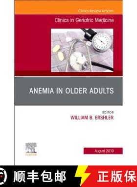 【3-4周达】Anemia in Older Adults, an Issue of Clinics in Geriatric Medicine: Volume 35-3 [9780323678889]