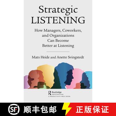【3-4周达】精装 Strategic Listening: How Managers, Coworkers, and Organizations Can Become Better at ... [9781032537672]