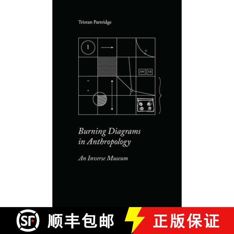 【2-3周达】Burning Diagrams in Anthropology: An Inverse Museum [9781685711740]