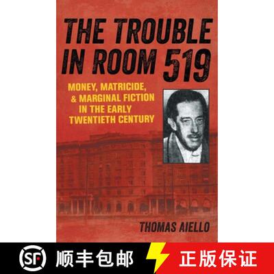 【3-4周达】The Trouble in Room 519 – Money, Matricide, and Marginal Fiction in the Early Twentieth C... [9780807177105]